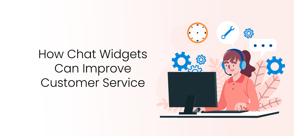 How Chat Widgets Can Improve Customer Service