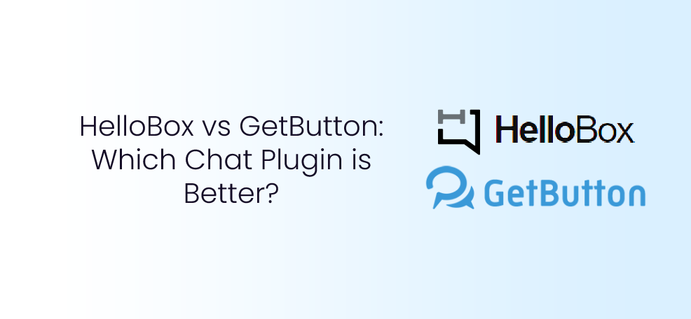 HelloBox vs GetButton: Which Chat Plugin is Better?