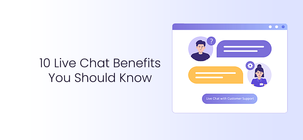 10 Live Chat Benefits You Should Know