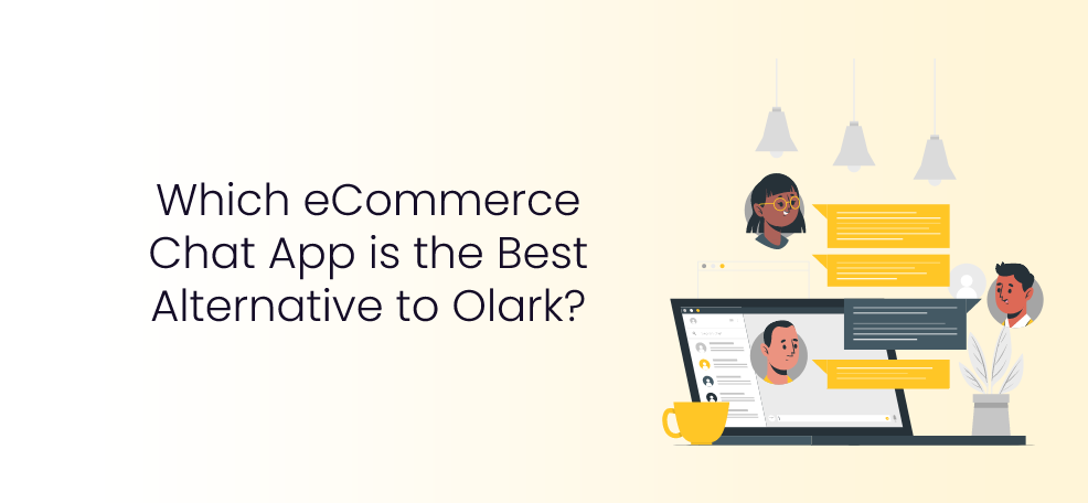 Which eCommerce Chat App is the Best Alternative to Olark?