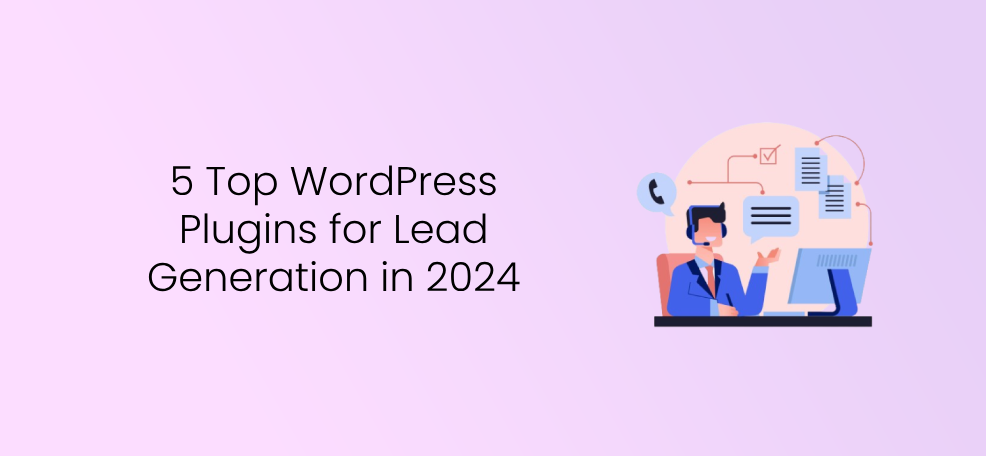 5 Top WordPress Plugins for Lead Generation in 2024