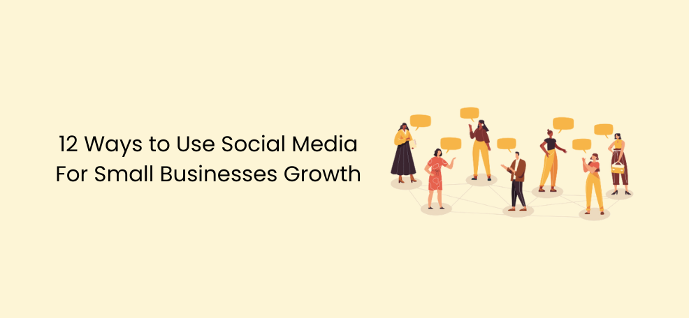 12 Ways to Use Social Media For Small Businesses Growth