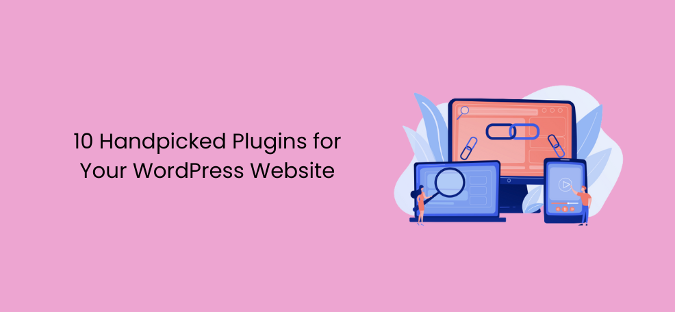 10 Handpicked Plugins for Your WordPress Website