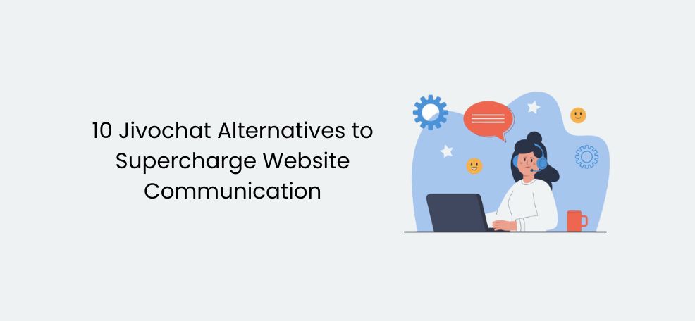 10 Jivochat Alternatives to Supercharge Website Communication