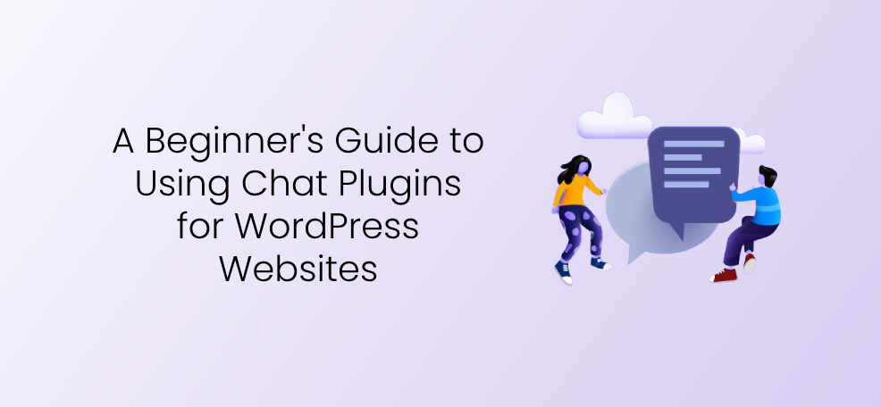 A Beginner’s Guide to Using Chat Plugins for WordPress Websites