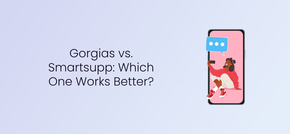 Gorgias vs. Smartsupp: Which One Works Better?