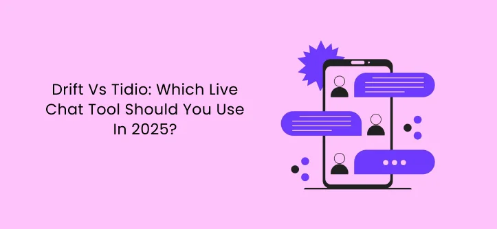 Drift Vs Tidio: Which Live Chat Tool Should You Use In 2025?